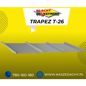 Blacha trapezowa T26 Super - wygląd blachy na rąbek - prostota montażu trapezu!